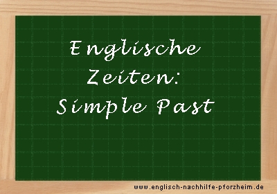 Englische Zeiten - Beispielsätze zum Simple Past